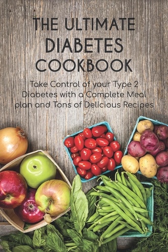  Brittany Forrester - The Ultimate Diabetes Cookbook Take Control of your Type 2 Diabetes with a Complete Meal plan and Tons of Delicious Recipes.