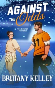 Against The Odds: A Spicy Second Chance Sports Romance
