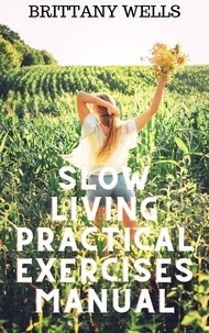  Brittany Wells - Slow Living Practical Exercises Manual.