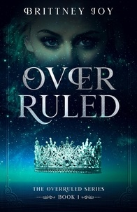  Brittney Joy - OverRuled - The Over Ruled Series, #1.