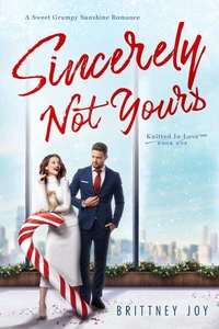 Sincerely Not Yours: A Sweet Grumpy Sunshine Romance