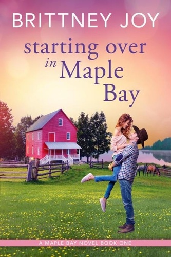  Brittney Joy - Starting Over in Maple Bay - Maple Bay, #1.