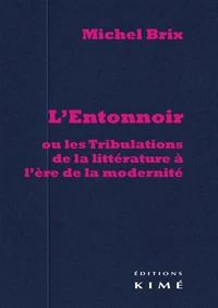 L'entonnoir, ou les tribulations de la littérature à l'ère de la modernité