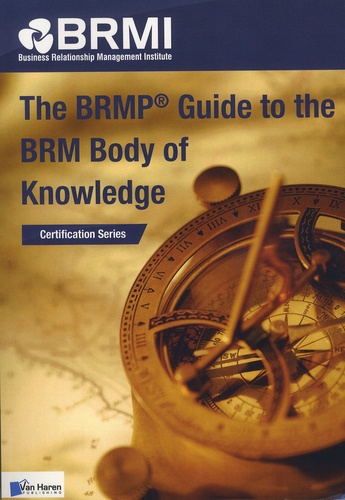  BRMI - The BRMP Guide to the BRM Body of Knowledge - Business Relashionship Management Institute (BRMI).