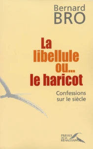 La Libellule Ou... Le Haricot. Confessions Sur Le Siecle