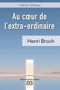 Au coeur de l'extra-ordinaire