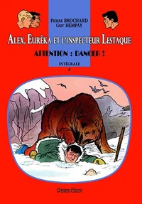 Alex, Eurêka et l'inspecteur Lestaque 6 - Attention : Danger !