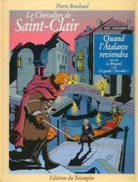 Le Chevalier de Saint- Clair 02 - Quand l'Atalante reviendra/ Le brigand/ En garde, Chevalier