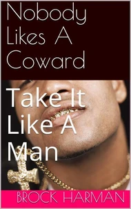 Nobody Likes A Coward