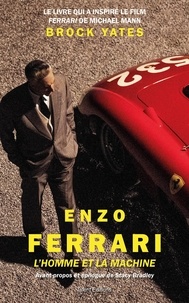 Brock Yates - Enzo Ferrari - L'homme et la machine.