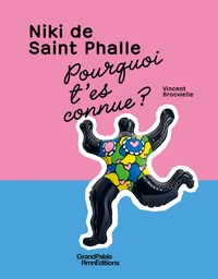 Niki de Saint Phalle, pourquoi t'es connue ?