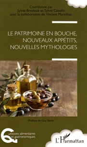 Le patrimoine en bouche, nouveaux appétits, nouvelles mythologies