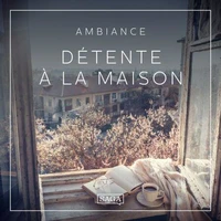 Ambiance – Détente à la Maison