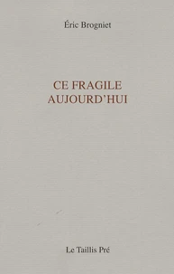 Ce fragile aujourd'hui