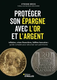 Protéger son épargne avec l'or et l'argent