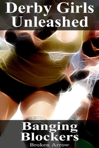 Derby Girls Unleashed: Banging Blockers