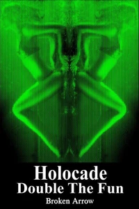 Holocade: Double The Fun