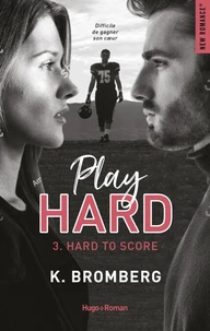 Play Hard Serie Tome 3 - Hard To Score