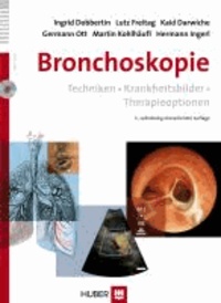 Bronchoskopie - Techniken . Krankheitsbilder . Therapieoptionen.