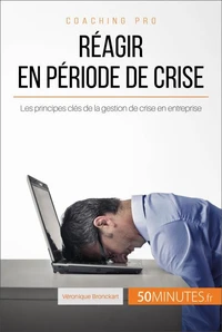 Comment réagir en période de crise ?
