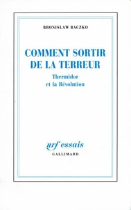 Comment Sortir De La Terreur. Thermidor Et La Revolution