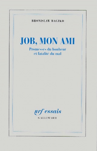 Job, mon ami. Promesses du bonheur et fatalité du mal