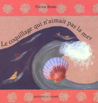 Le coquillage qui n'aimait pas la mer