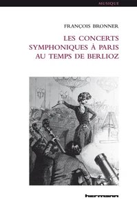 Les concerts symphoniques à Paris au temps de Berlioz