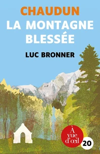 Chaudun, la montagne blessée