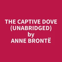 The Captive Dove (Unabridged)