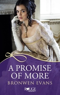 Bronwen Evans - A Promise of More: A Rouge Regency Romance - (Disgraced Lords #2).