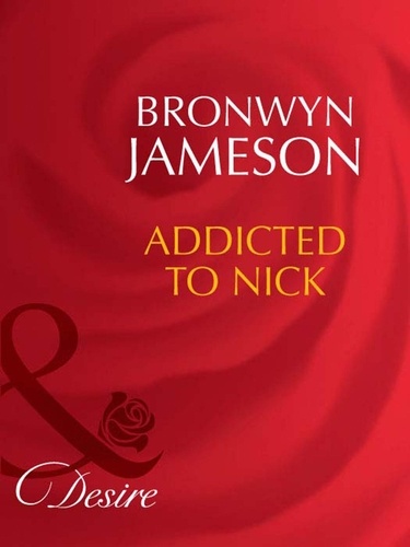 Bronwyn Jameson - Addicted To Nick.