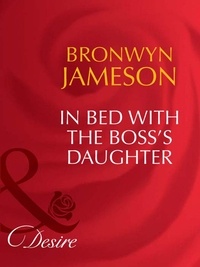 Bronwyn Jameson - In Bed With The Boss's Daughter.