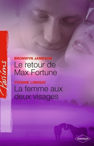 Le retour de Max Fortune - La femme aux deux visages (Harlequin Passions)