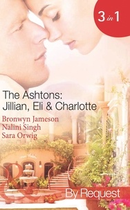 Bronwyn Jameson et Nalini Singh - The Ashtons: Jillian, Eli &amp; Charlotte - Just a Taste / Awaken the Senses / Estate Affair.