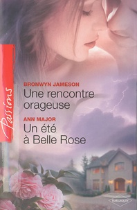 Bronwyn Jameson et Ann Major - Une rencontre orageuse ; Un été à Belle Rose.