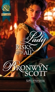 Bronwyn Scott - A Lady Risks All.