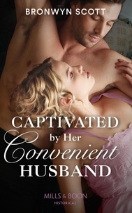 Bronwyn Scott - Captivated By Her Convenient Husband.