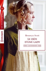 Bronwyn Scott - Le défi d'une lady - T6 - Castonbury Park.