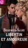 Bronwyn Scott - Libertin et amoureux.