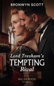 Bronwyn Scott - Lord Tresham's Tempting Rival.