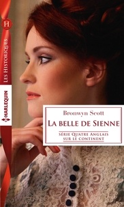 Bronwyn Scott - Quatre Anglais sur le continent  : La belle de Sienne.