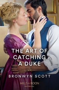 Bronwyn Scott - The Art Of Catching A Duke.