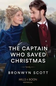 Bronwyn Scott - The Captain Who Saved Christmas.