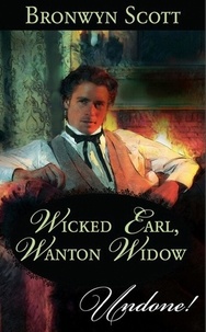 Bronwyn Scott - Wicked Earl, Wanton Widow.