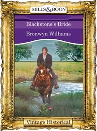 Bronwyn Williams - Blackstone's Bride.