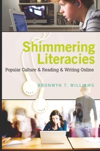 Bronwyn Williams - Shimmering Literacies - Popular Culture and Reading and Writing Online.