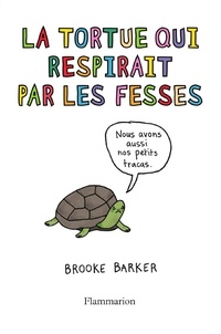 Brooke Barker - La tortue qui respirait par les fesses.