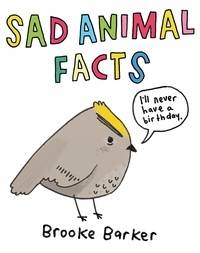 Brooke Barker - Sad Animal Facts.