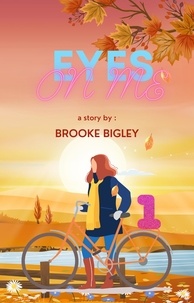  brooke bigley - Eyes On Me - Eyes On Me, #1.